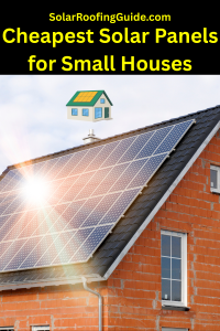 Cheapest Solar Panels for Small Houses